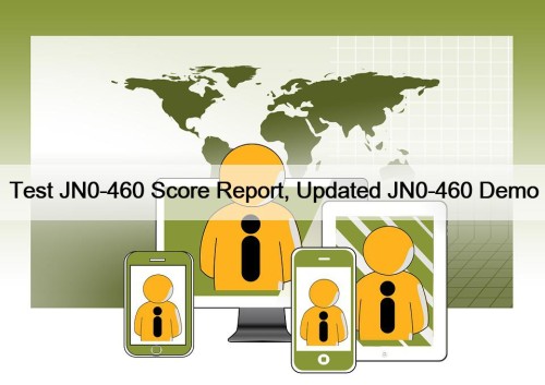 Test JN0-460 Score Report, Updated JN0-460 Demo