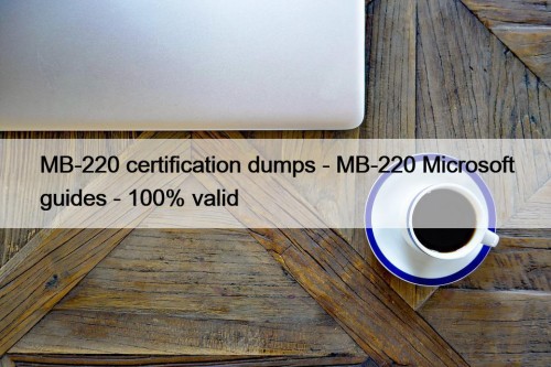 MB-220 certification dumps - MB-220 Microsoft guides - 100% valid