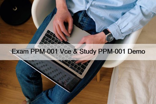 Exam PPM-001 Vce & Study PPM-001 Demo