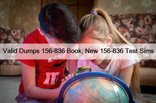 Valid Dumps 156-836 Book, New 156-836 Test Sims