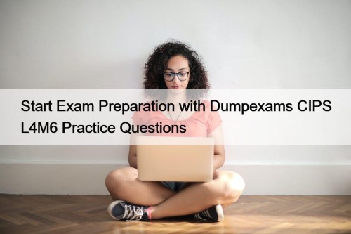 Start Exam Preparation with Dumpexams CIPS L4M6 Practice Questions