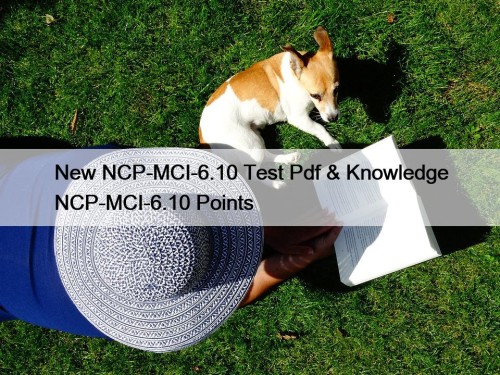 New NCP-MCI-6.10 Test Pdf & Knowledge NCP-MCI-6.10 Points