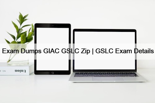 Exam Dumps GIAC GSLC Zip | GSLC Exam Details